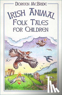 McBride, Doreen - Irish Animal Folk Tales for Children
