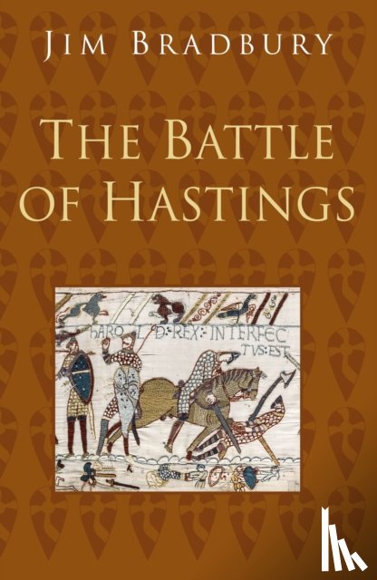 Bradbury, Jim - The Battle of Hastings: Classic Histories Series
