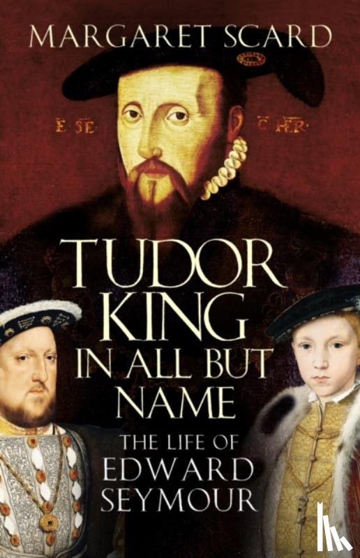 Scard, Margaret - Tudor King in All But Name