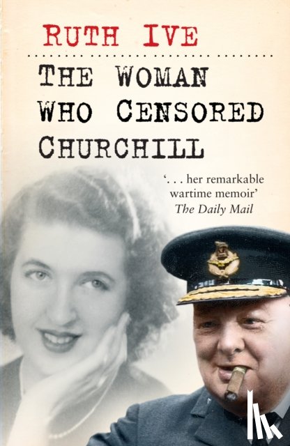 Ive, Ruth - The Woman Who Censored Churchill