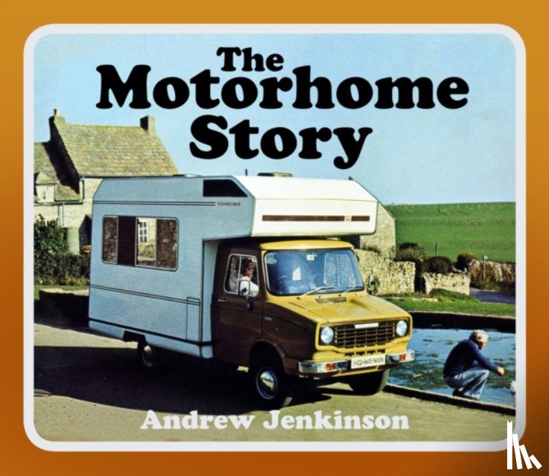 Jenkinson, Andrew - The Motorhome Story