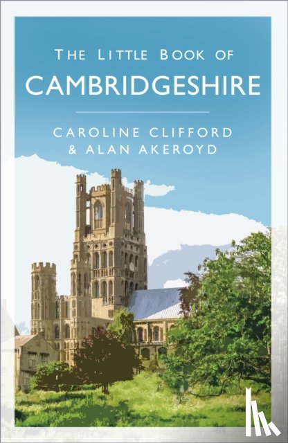 Clifford, Caroline, Akeroyd, Alan - The Little Book of Cambridgeshire