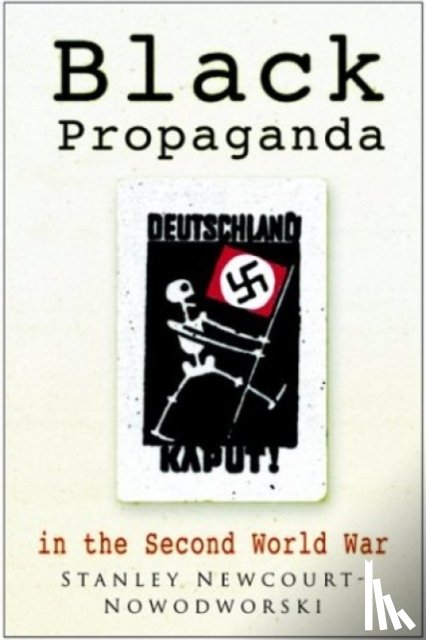 Newcourt-Nowodworski, Stanley - Black Propaganda in the Second World War