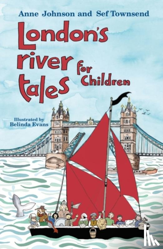 Johnson, Anne, Townsend, Sef - London's River Tales for Children