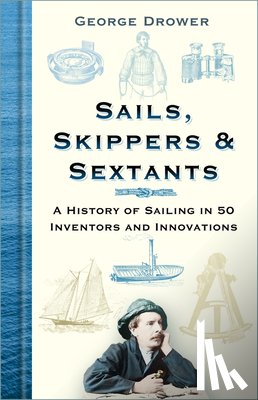 Drower, George - Sails, Skippers and Sextants