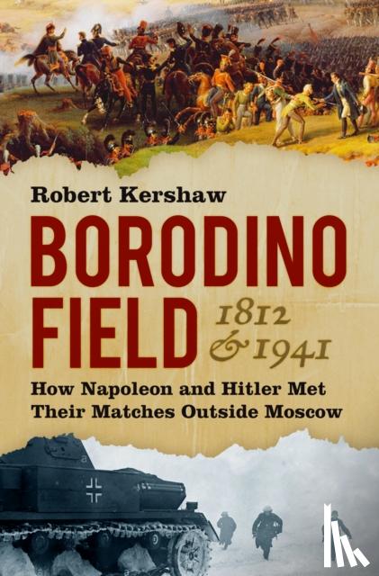 Kershaw, Robert - Borodino Field 1812 and 1941