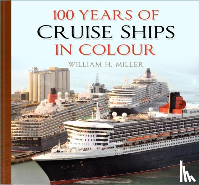 Miller, William H. - 100 Years of Cruise Ships in Colour