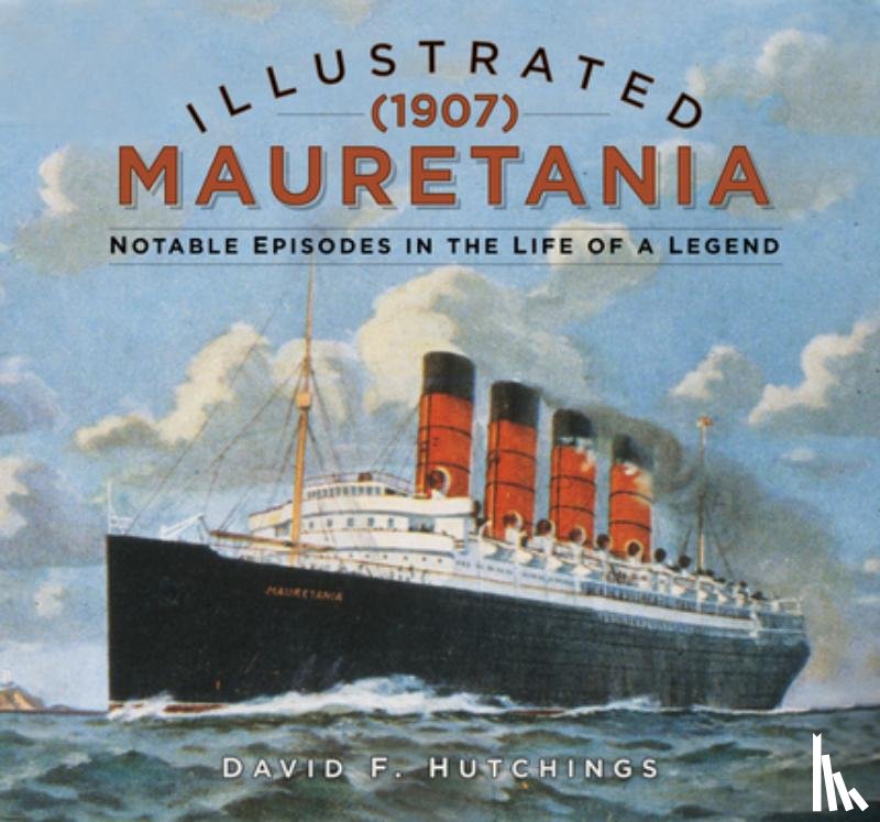 Hutchings, David - Illustrated Mauretania (1907)