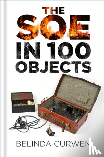 Curwen, Belinda - SOE in 100 Objects