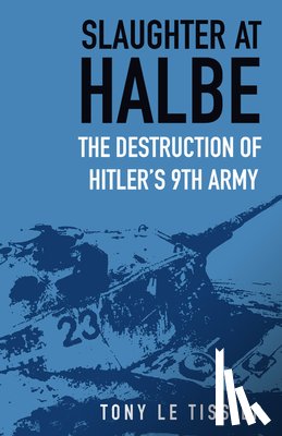 Tissier, Tony - Slaughter at Halbe