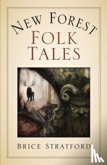 Stratford, Brice - New Forest Myths and Folklore
