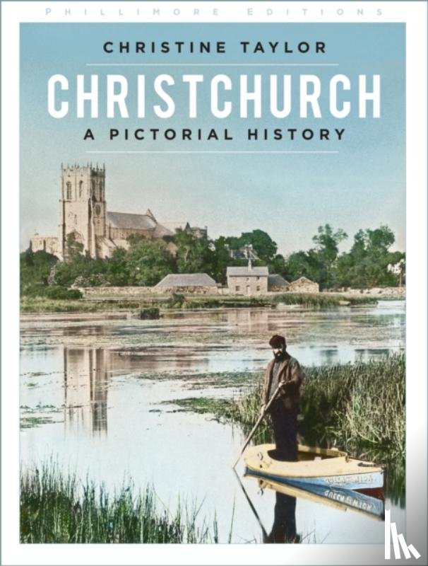 Taylor, Christine - Christchurch: A Pictorial History