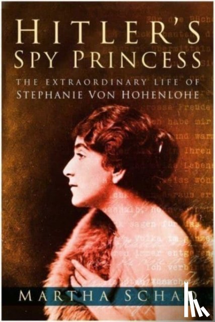 Schad, Martha - Hitler's Spy Princess