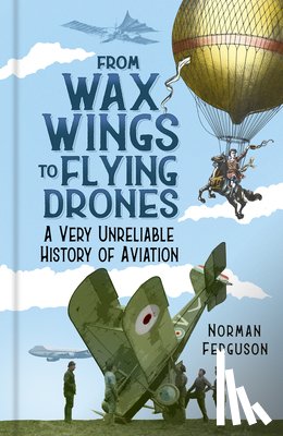 Ferguson, Norman - From Wax Wings to Flying Drones