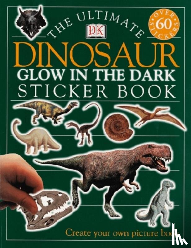 DK - The Ultimate Dinosaur Glow in the Dark Sticker Book