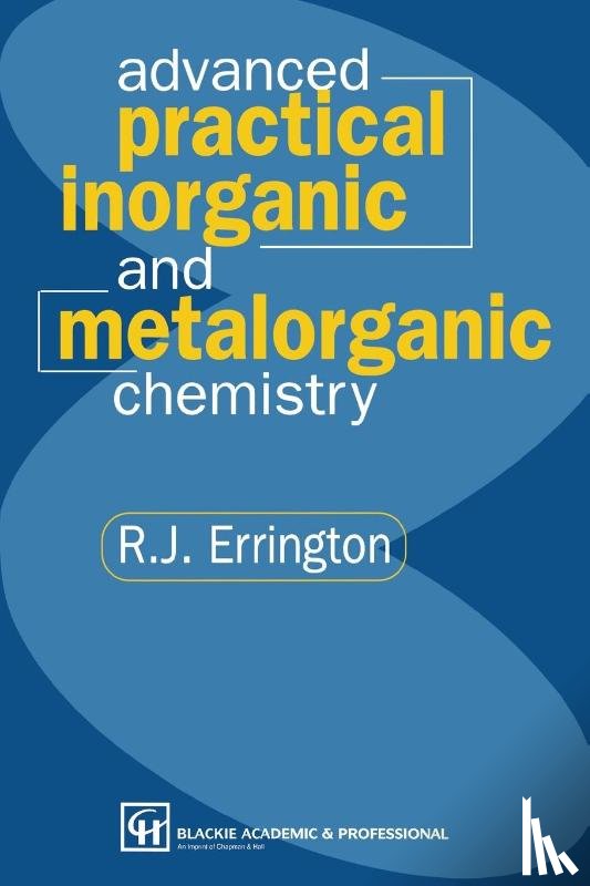 Errington, R. John - Advanced Practical Inorganic and Metalorganic Chemistry