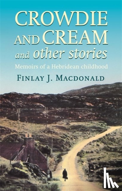 Macdonald, Finlay J. - Crowdie And Cream And Other Stories