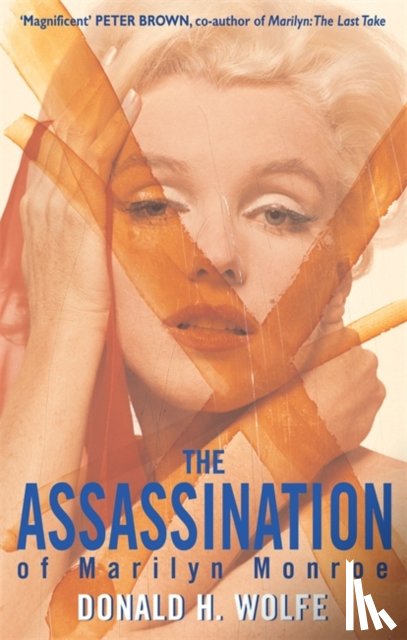 Wolfe, Donald H. - The Assassination Of Marilyn Monroe
