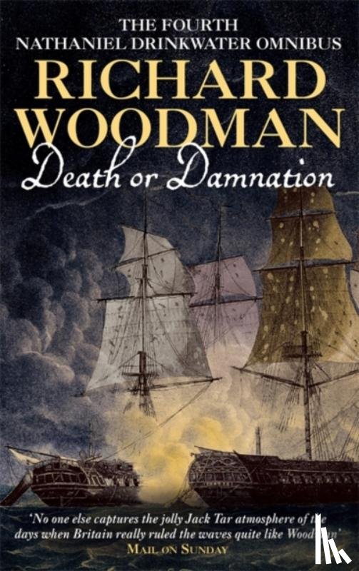 Woodman, Richard - Death Or Damnation: Nathaniel Drinkwater Omnibus 4
