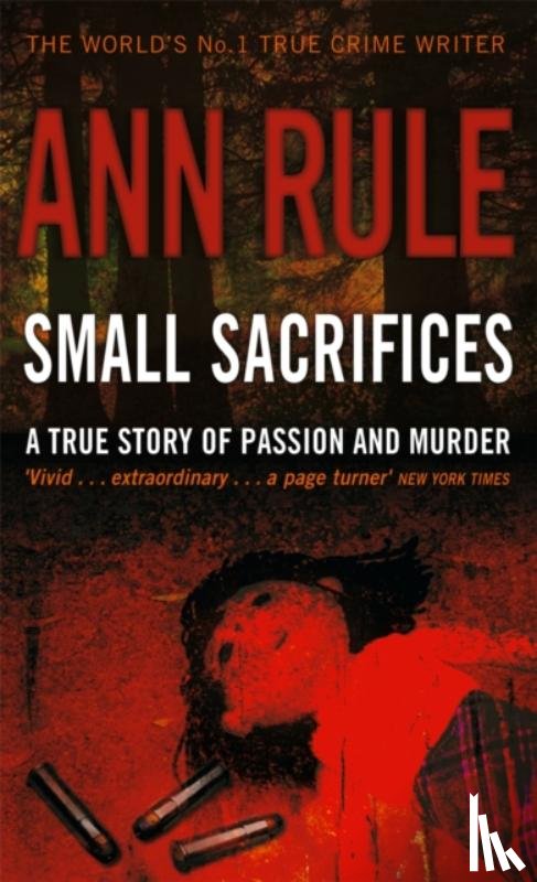 Rule, Ann - Small Sacrifices