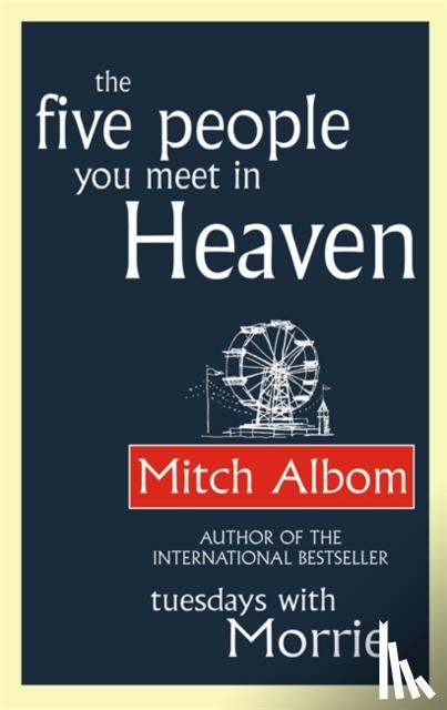 Albom, Mitch - The Five People You Meet In Heaven