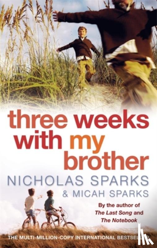 Sparks, Nicholas, Sparks, Micah - Three Weeks With My Brother