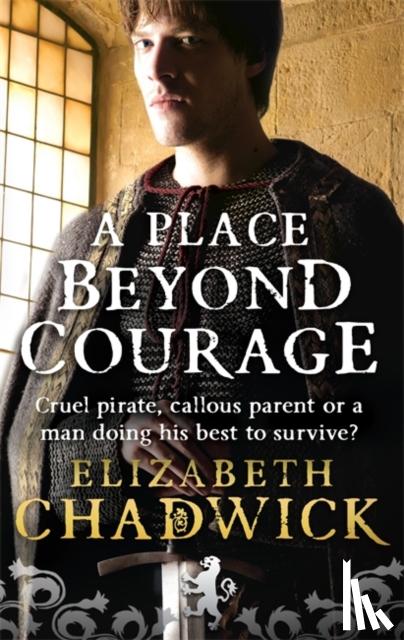 Chadwick, Elizabeth - A Place Beyond Courage
