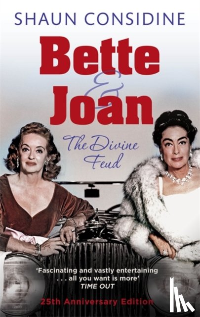 Considine, Shaun - Bette And Joan: THE DIVINE FEUD