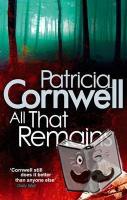 Cornwell, Patricia - All That Remains