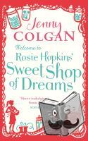 Colgan, Jenny - Welcome To Rosie Hopkins' Sweetshop Of Dreams