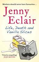 Eclair, Jenny - Life, Death and Vanilla Slices