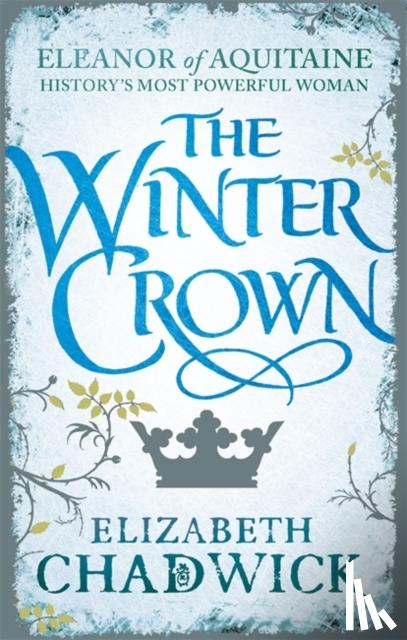 Chadwick, Elizabeth - The Winter Crown