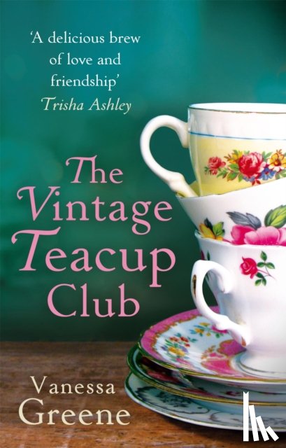 Greene, Vanessa - The Vintage Teacup Club