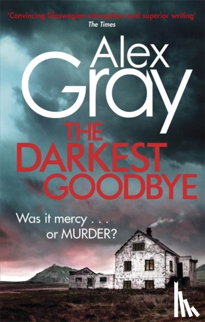 Gray, Alex - Gray, A: The Darkest Goodbye