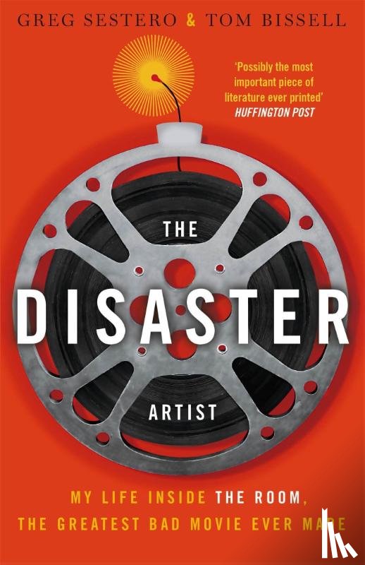 Sestero, Greg, Bissell, Tom - The Disaster Artist