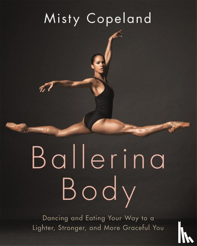 Copeland, Misty - Ballerina Body
