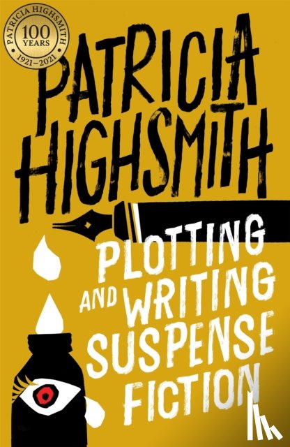 Highsmith, Patricia - Plotting and Writing Suspense Fiction