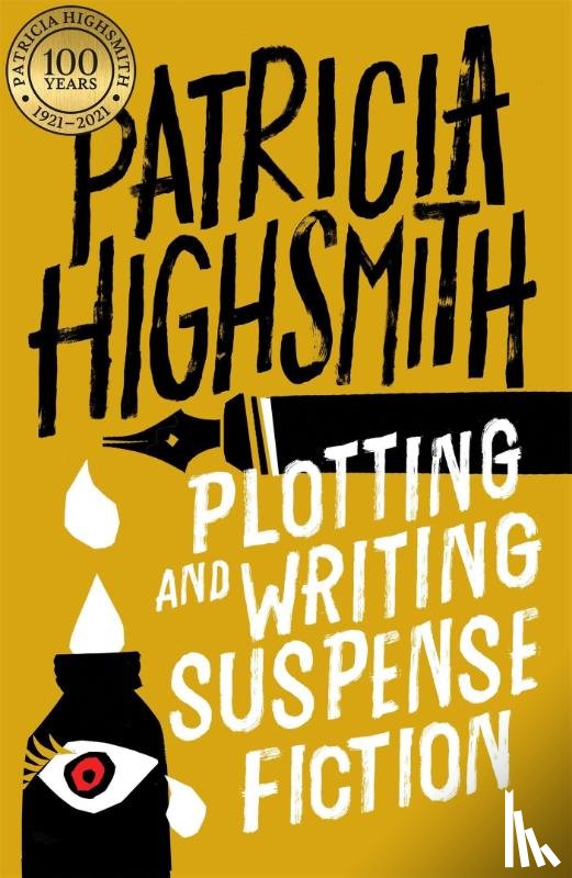 Highsmith, Patricia - Plotting and Writing Suspense Fiction