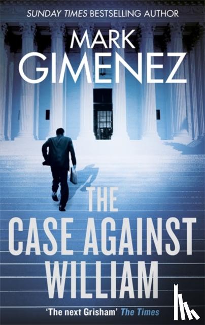 Gimenez, Mark - The Case Against William