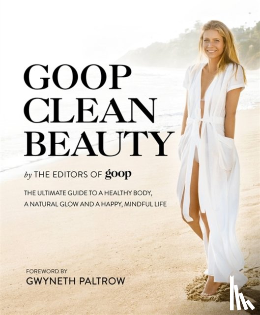 Goop, The Editors of - Goop Clean Beauty