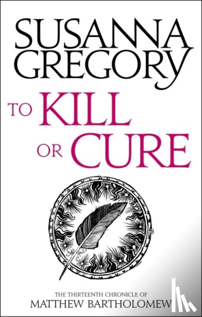 Gregory, Susanna - To Kill Or Cure