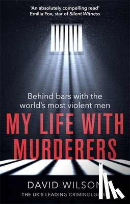 Wilson, David - My Life with Murderers