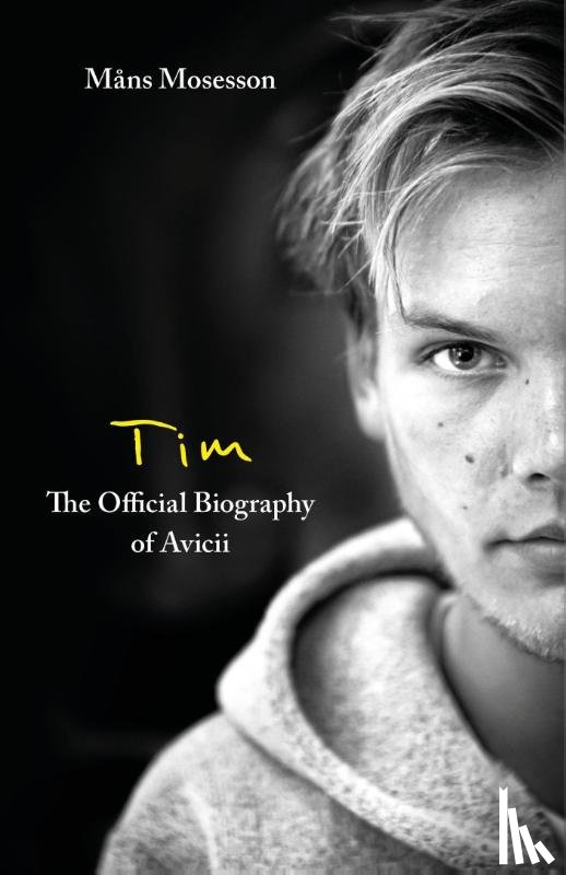 Mosesson, Mans - Tim – The Official Biography of Avicii