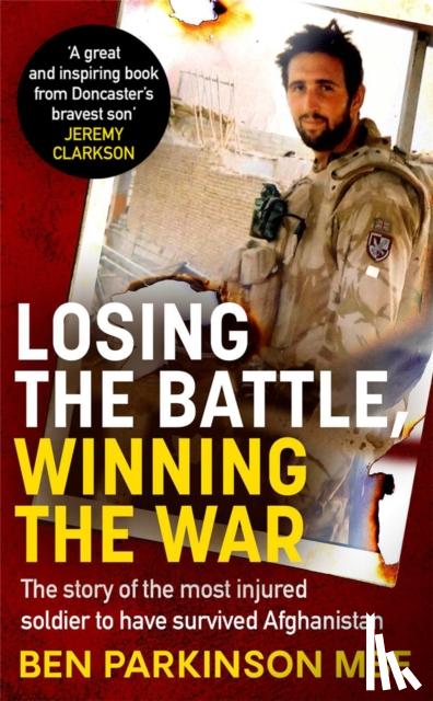 Parkinson, Ben - Losing the Battle, Winning the War: THE PERFECT FATHER'S DAY GIFT