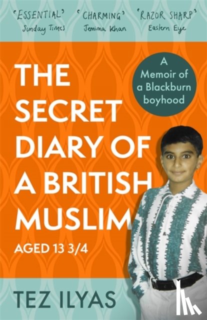 Ilyas, Tez - The Secret Diary of a British Muslim Aged 13 3/4