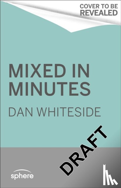 Whiteside, Dan - Mixed in Minutes