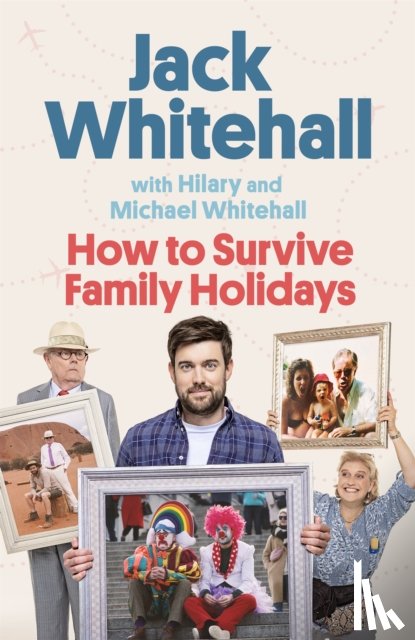 Whitehall, Jack, Whitehall, Michael, Whitehall, Hilary - How to Survive Family Holidays