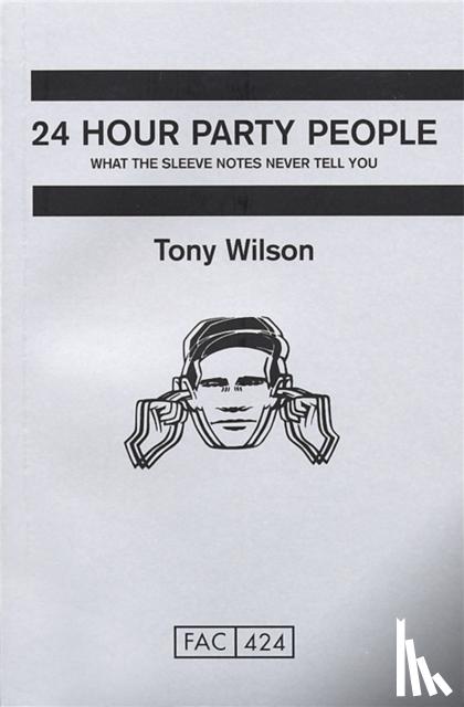 Anthony Wilson - 24 Hour Party People