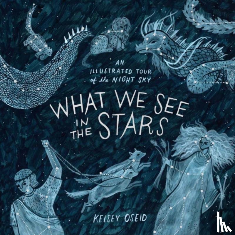 Oseid, Kelsey - What We See in the Stars