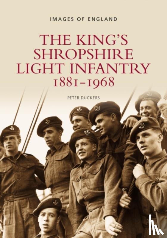 Duckers, Peter - The King's Shropshire Light Infantry 1881-1968